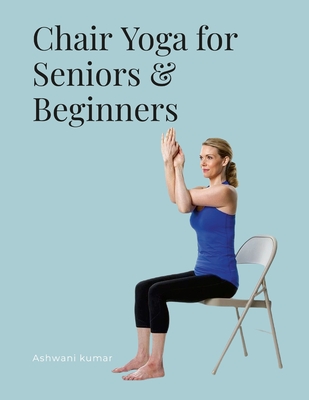 Chair Yoga for Seniors & Beginners Cover Image
