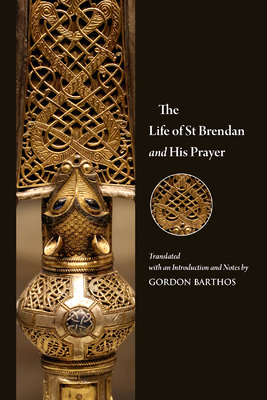 The Life of St Brendan and His Prayer (Mediaeval Sources in Translation) Cover Image
