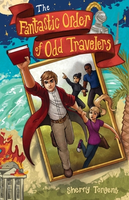 The Fantastic Order of Odd Travelers By Sherry Torgent Cover Image