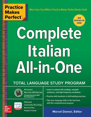Practice Makes Perfect: Complete Italian All-In-One By Marcel Danesi (Editor) Cover Image