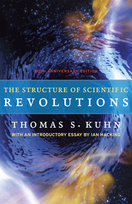 The Structure of Scientific Revolutions: 50th Anniversary Edition cover
