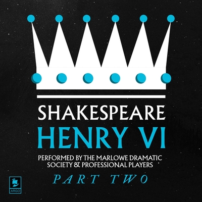 Henry VI, Pt. 2: Argo Classics Lib/E (Argo Classics Series Lib/E)