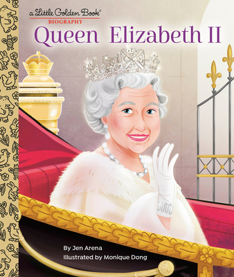 Queen Elizabeth II: A Little Golden Book Biography By Jen Arena, Monique Dong (Illustrator) Cover Image