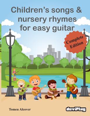 Children's Songs & Nursery Rhymes for Easy Guitar, Complete Edition. By Duviplay (Editor), Tomeu Alcover Cover Image