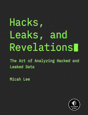 Hacks, Leaks, and Revelations: The Art of Analyzing Hacked and Leaked Data Cover Image