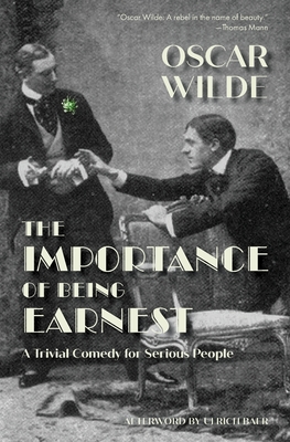 The Importance of Being Earnest (Warbler Classics) By Oscar Wilde, Ulrich Baer (Afterword by) Cover Image