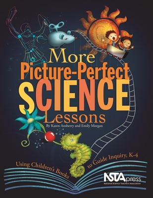 More Picture-Perfect Science Lessons: Using Children's Books to Guide Inquiry, K-4 Cover Image