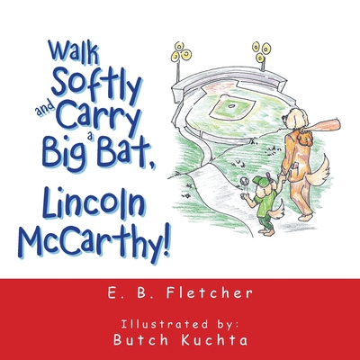 Walk Softly and Carry a Big Bat, Lincoln Mccarthy! Cover Image