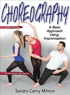 Choreography : A Basic Approach Using Improvisation By Sandra Cerny Minton Cover Image