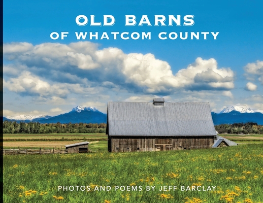 Old Barns of Whatcom County Cover Image