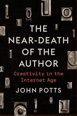 The Near-Death of the Author: Creativity in the Internet Age