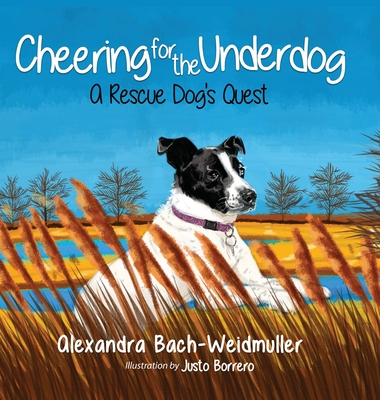 Cheering for the Underdog: A Rescue Dog's Quest