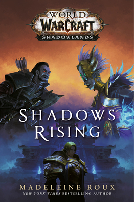 Shadows Rising (World of Warcraft: Shadowlands) By Madeleine Roux Cover Image
