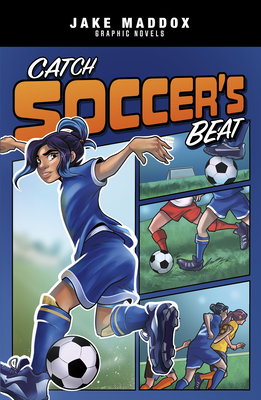 Cover for Catch Soccer's Beat (Jake Maddox Graphic Novels)