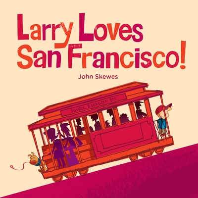 Larry Loves San Francisco!: A Larry Gets Lost Book Cover Image