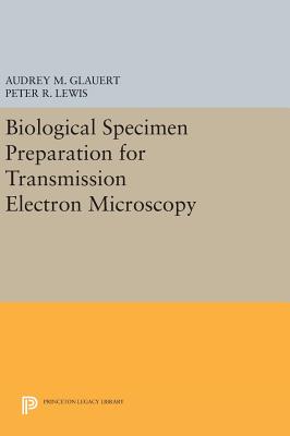 Biological Specimen Preparation for Transmission Electron Microscopy (Princeton Legacy Library #80) Cover Image