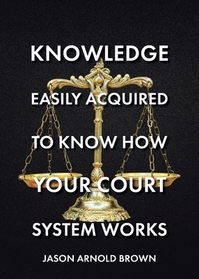 Knowledge Easily Acquired To Know How Your Court System Works Cover Image