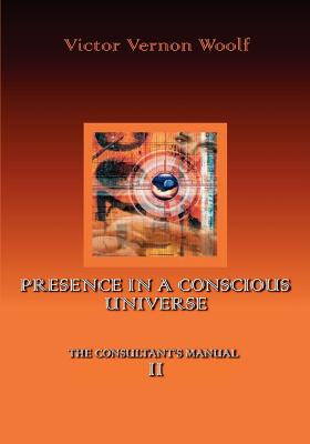 Presence in a Conscious Universe: Manual II Cover Image