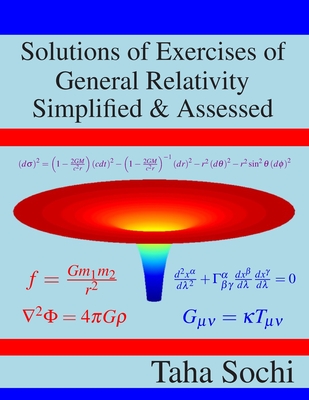 Solutions of Exercises of General Relativity Simplified & Assessed By Taha Sochi Cover Image