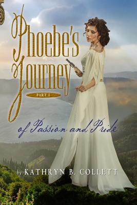 Phoebe's Journey: Part 1: Of Passion And Pride Cover Image