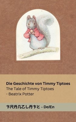 Die Geschichte von Timmy Tiptoes / The Tale of Timmy Tiptoes: Tranzlaty Deutsch English Cover Image