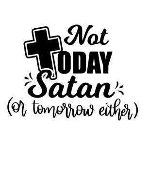 Not Today Satan Quotes Not Today Satan Or Tomorrow: Christian Notebook: 8.5"X11" Composition  Notebook With Christian Quote: Inspirational Gifts For Religious Men &  Women (Paperback) | A Great Good Place For Books