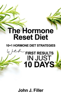 The Hormone Reset Diet: 10+1 Hormone Diet Strategies with First Results in Just 10 Days Cover Image