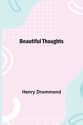Beautiful Thoughts By Henry Drummond Cover Image