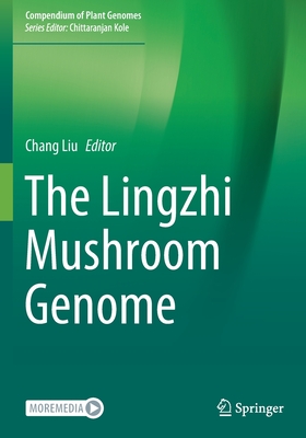 The Lingzhi Mushroom Genome By Chang Liu (Editor) Cover Image