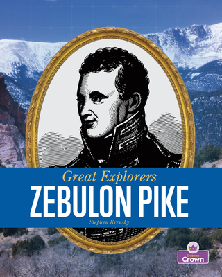 Zebulon Pike By Stephen Krensky Cover Image