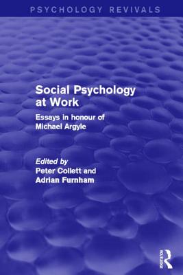 Social Psychology at Work: Essays in Honour of Michael Argyle ...