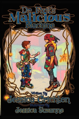 Dr. Fixit's Malicious Machine: The Legend of Guts and Glory, Book 1 (Guts and Glory: Freedom Fighters of Nil #1)