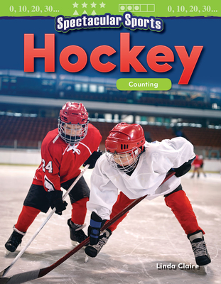 Spectacular Sports: Hockey: Counting (Mathematics in the Real World) Cover Image