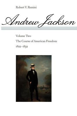 The Course of American Freedom, 1822-1832 (Andrew Jackson #2)