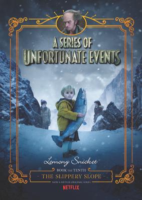 A Series of Unfortunate Events #10: The Slippery Slope Netflix Tie-in Cover Image