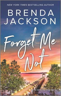 Forget Me Not (Catalina Cove #2) By Brenda Jackson Cover Image
