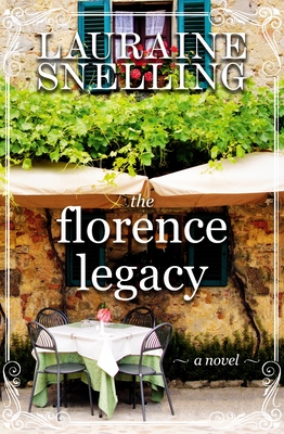 The Florence Legacy: A Novel By Lauraine Snelling Cover Image