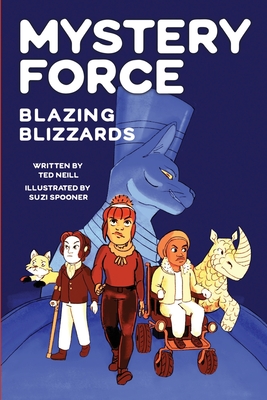 Blazing Blizzards: Mystery Force Book Three By Ted Neill Cover Image