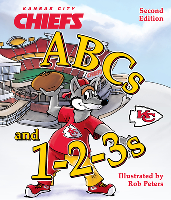 Kansas City Chiefs ABCs and 1-2-3s By Rob Peters Cover Image