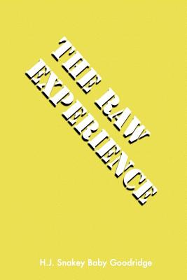 The Raw Experience By H. J. Snakey Baby Goodridge Cover Image