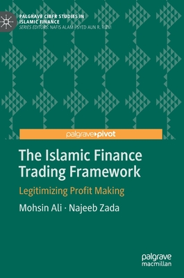 The Islamic Finance Trading Framework: Legitimizing Profit Making (Palgrave Cibfr Studies in Islamic Finance) Cover Image
