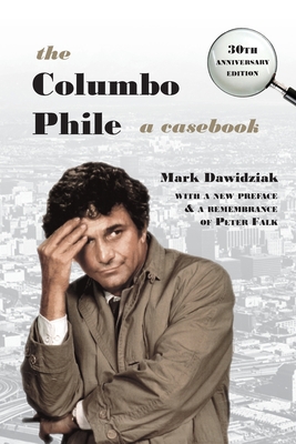 The Columbo Phile: A Casebook By Mark Dawidziak Cover Image