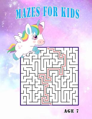 Mazes for Kids Age 7: Give Them Maze Books for Children Cover Image