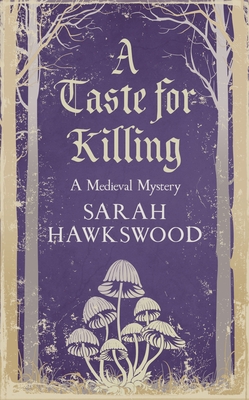 A Taste for Killing: The Intriguing Medieval Mystery Series (Bradecote & Catchpoll)