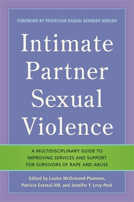 Intimate Partner Sexual Violence: A Multidisciplinary Guide to Improving Services and Support for Survivors of Rape and Abuse Cover Image