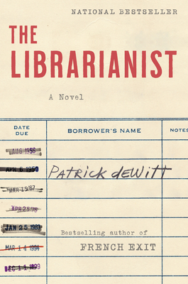 The Librarianist: A Novel By Patrick deWitt Cover Image