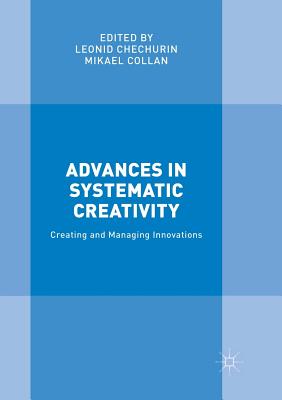Advances in Systematic Creativity: Creating and Managing Innovations Cover Image