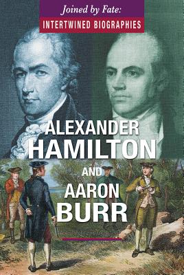 Alexander Hamilton and Aaron Burr By Richard Worth Cover Image