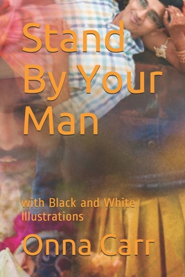 Stand By Your Man: with Black and White Illustrations By Onna Carr Cover Image