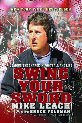 Swing Your Sword: Leading the Charge in Football and Life By Mike Leach Cover Image
